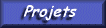 Projets